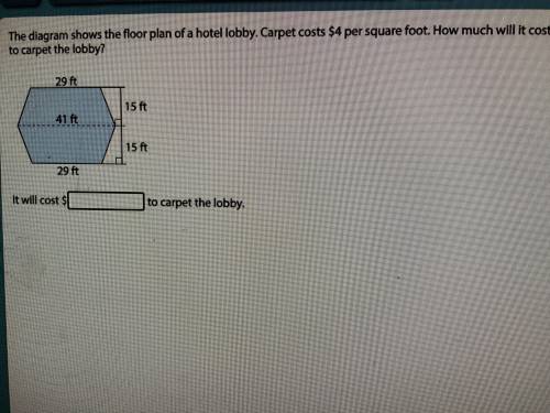 The diagram shows the floor plan of a hotel lobby Carper costs $4 per square foot. How much will it