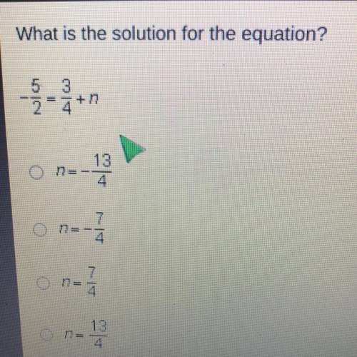 What is the solution for the equation? -5/2=3/4+n