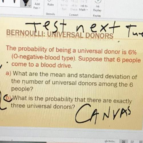 Suppose that 6 people come to a blood drive what’s the mean and standard deviation of the number of
