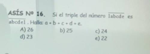 Please help the Spanish thing says if the triple of a number 1abcde is abcde1. find a + b + c + d +