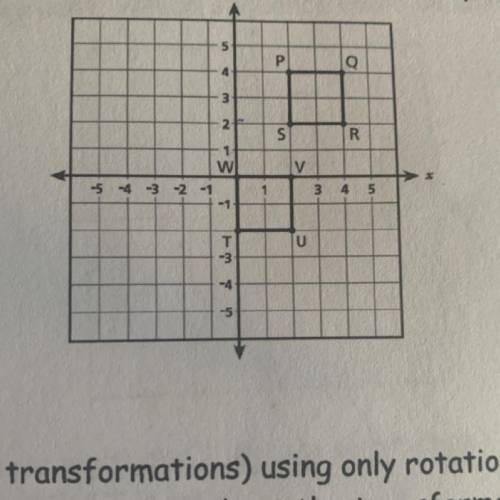 7) Squares PQRS and TUVW are shown below. Which sequence of transformations of square

PQRS shows