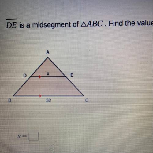 DE is a midsegment of ABC find the value of x
X=?
