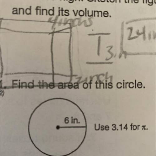 Find the area of this circle.
6 in.
Use 3.14 for