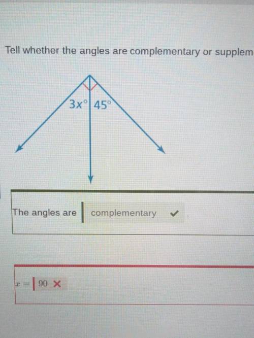 Tell whether the angles are complementary or supplementary. Then find the value of X​