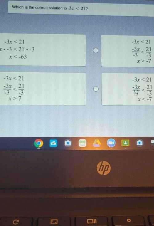 What is the correct solution to-3x < 21?​