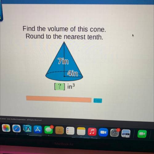 Find the volume of this cone.
Round to the nearest tenth.
7in
4in