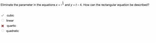 Eliminate the parameter in the equations x = and y = t – 4. How can the rectangular equation be des