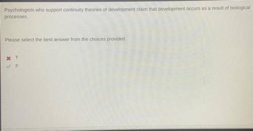 Psychologists who support continuity theories of development claim that development occurs as a res