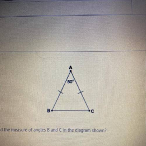 What fact will help you to find the measure of angles B and C in the diagram shown?

A) An equilat