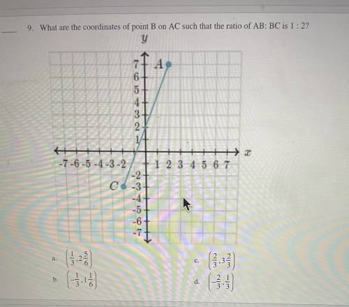 9. What are the coordinates of point B on AC such that the ratio of AB: BC is 1 : 2?

No links. I’
