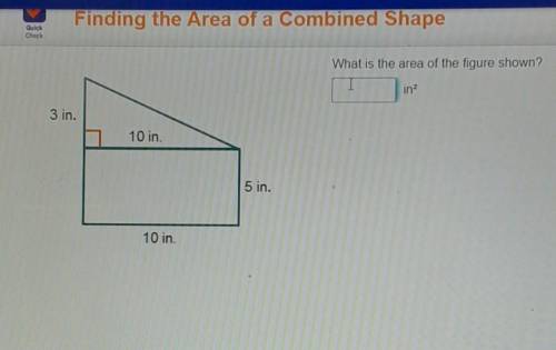 What is the area of the figure shown? 3 in. 10 in. 5 in. 10 in.​