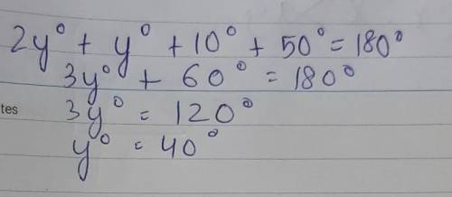 What is the value of y?

2y°
y +10°
50°
A. 400
B. 60°
C. 500
D. 30°