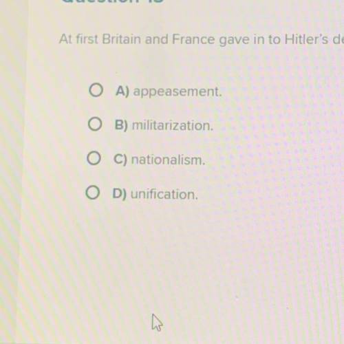 At first Britain and France gave in to Hitler's demands, a policy known as