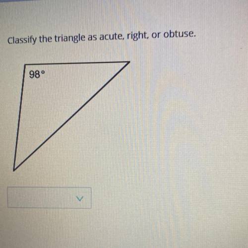 Classify the triangle as acute, right, or obtuse.
98°