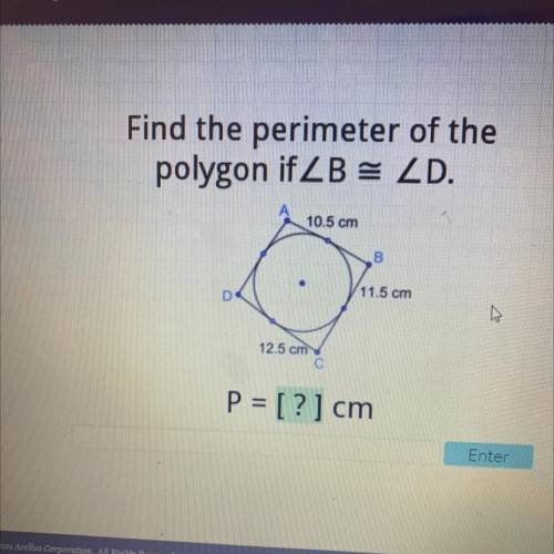 Will give brainliest and 30 points

Find the perimeter of the
polygon if ZB= ZD.
11.5 cm
B
12.5 cm