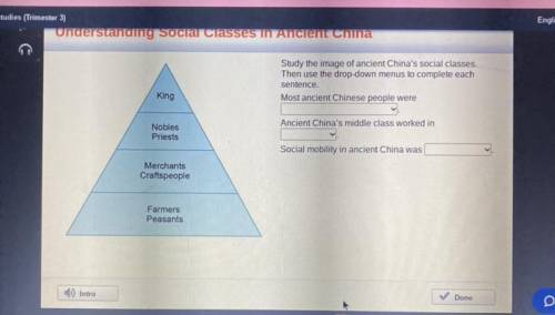 HELP clar Classes in Ancient China

Study the image of ancient China's social classes.
Then use th
