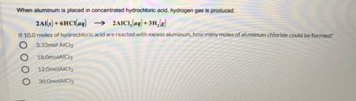 If 10.0 Moles Of Hydrochloric Acid Are Reacted With Excess Aluminum,How Many Moles Of Aluminum Chlo