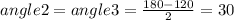 angle2=angle3=\frac{180-120}{2} =30