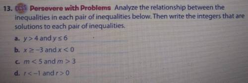 analyze the relationship between the inequalities to each pair of inequalities below. then why the