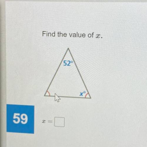 Find the value of x.
52°
59
2