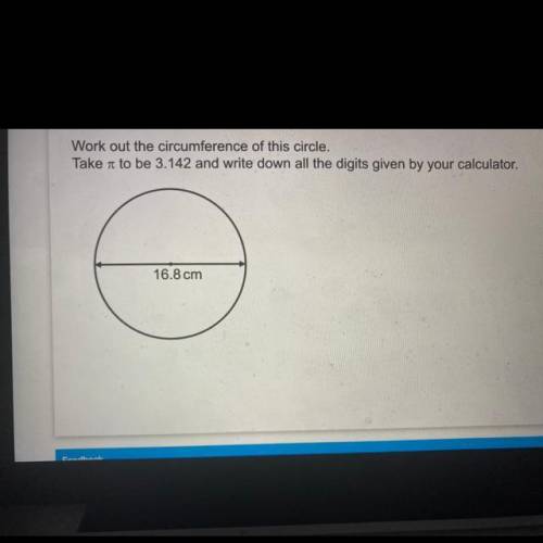 Work out the circumference of this circle.

Take a to be 3.142 and write down all the digits given