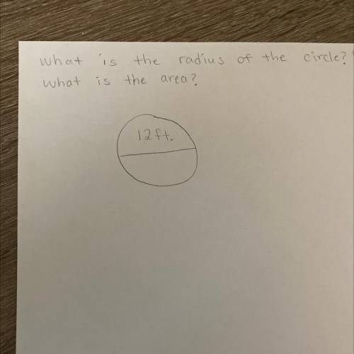 What is the radius of the circle? What is the area?