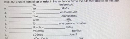 Give the correct form of ser or estar in the sentence. State the rule that applies to the side