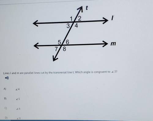 Lines land m are parallel lines cut by the transversal line t. Which angle is congruent to ​