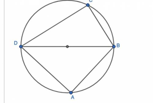 Quadrilateral ABCD is inscribed in a circle where ⎯⎯⎯⎯⎯⎯⎯⎯⎯

B
D
¯
is a diameter of the circle and