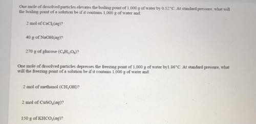 Two questions on Colligative properties practice. PLEASE HELP NO SCAM LINKS PLEASE!!