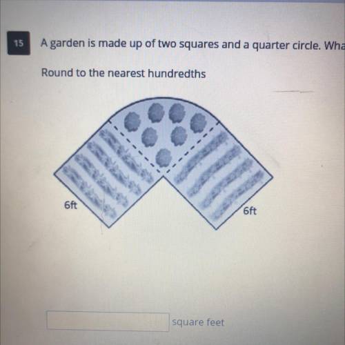 A garden is made up of two squares and a quarter circle. What is the area of the garden?

Round to