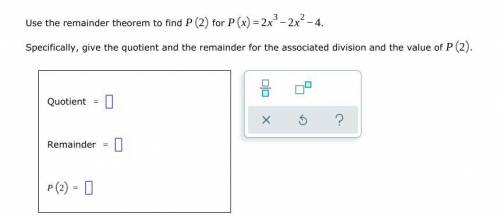 Q1 - Use the remainder theorem to find P(2) for .P (x) = 2x^3 - 2x^2 - 4

Specifically, give the q