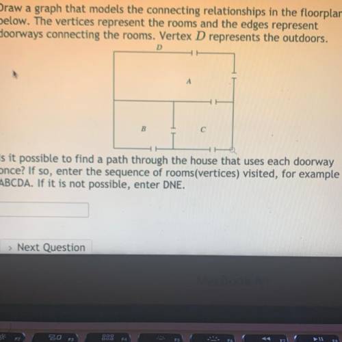 Is it possible to find a path through the house that uses each doorway once? If so, enter the seque