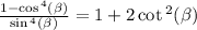 \frac{1 -  \cos {}^{4} ( \beta ) }{ \sin {}^{4} ( {  \beta }^{} ) }  = 1 + 2 \cot   {}^{2}   ( \beta )
