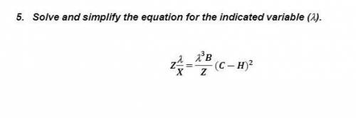 Solve and simplify for the indicated variable with work