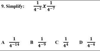 Simplify 1/4^-2 x 1/4^-7