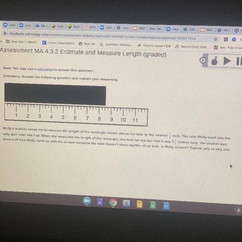 Molly's teacher asked her to morsure the length of the rectangle shown above her ruler to the neare