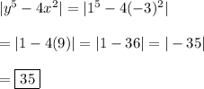 |y^5-4x^2|=|1^5-4(-3)^2|\\\\=|1-4(9)|=|1-36|=|-35|\\\\=\boxed{35}