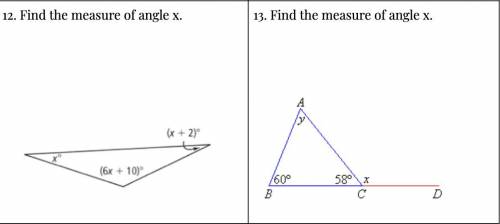12. Find the measure of angle x. 
13. Find the measure of angle x.