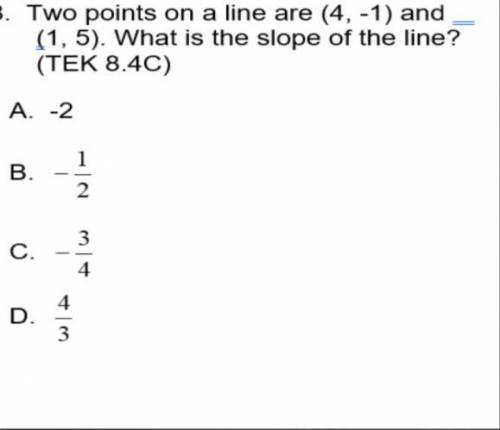 Two points on a line are (4,-1) and (1,5) what is the slope of the line