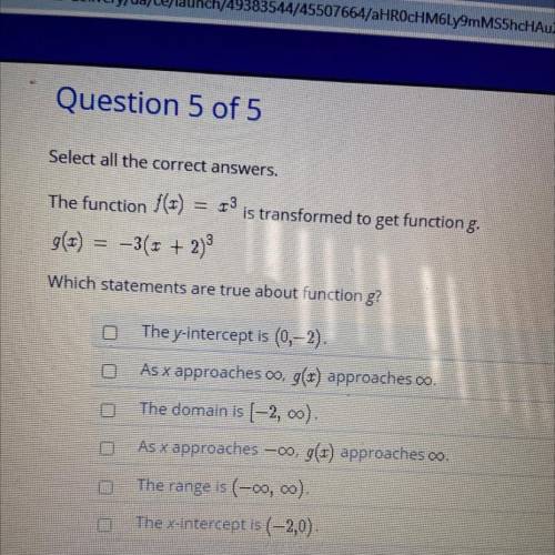 Select all the correct answers.

The function f(x) = x3
is transformed to get function g.
g(x) = -