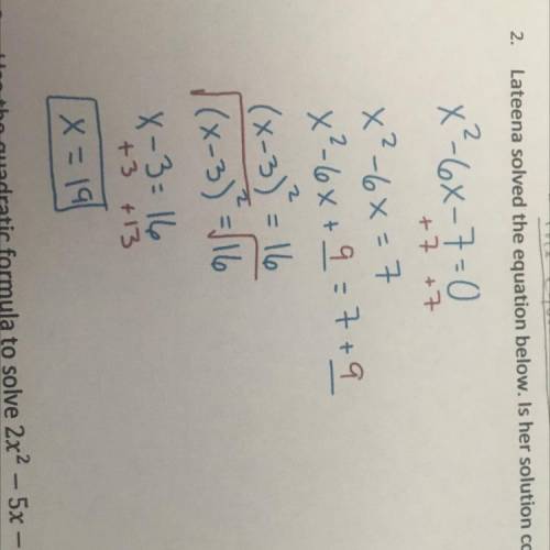 PLEASE HELP
Lateena solved the equation below. Is her solution correct? Explain why or why not.