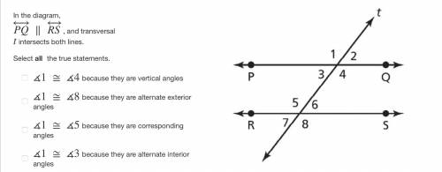 PLS HELPP!

In the diagram, PQ←→ ∥ RS←→
, and transversal t
intersects both lines.
Select all the