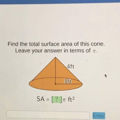 Find the total surface area of this cone. Leave your answer in terms of pi

SA= 
Please helpp - I’