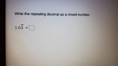 Write the repeating decimal as a mixed number.