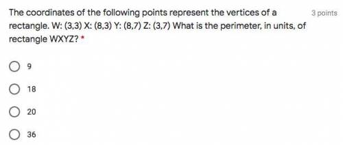 The coordinates of the following points represent the vertices of a rectangle. W: (3,3) X: (8,3) Y: