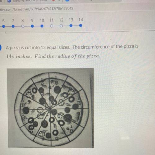 Find the area of the sector formed by 7 slices of pizza.Must show equation