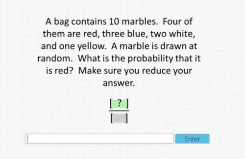 a bag contains 10 marbles. Four of them are red, three blue, two white, and one yellow. A marble is