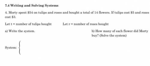 Morty spent $54 on tulips and roses and bought a total of 14 flowers. If tulips cost $5 and roses $