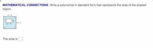 Item 2

MATHEMATICAL CONNECTIONS Write a polynomial in standard form that represents the area of t